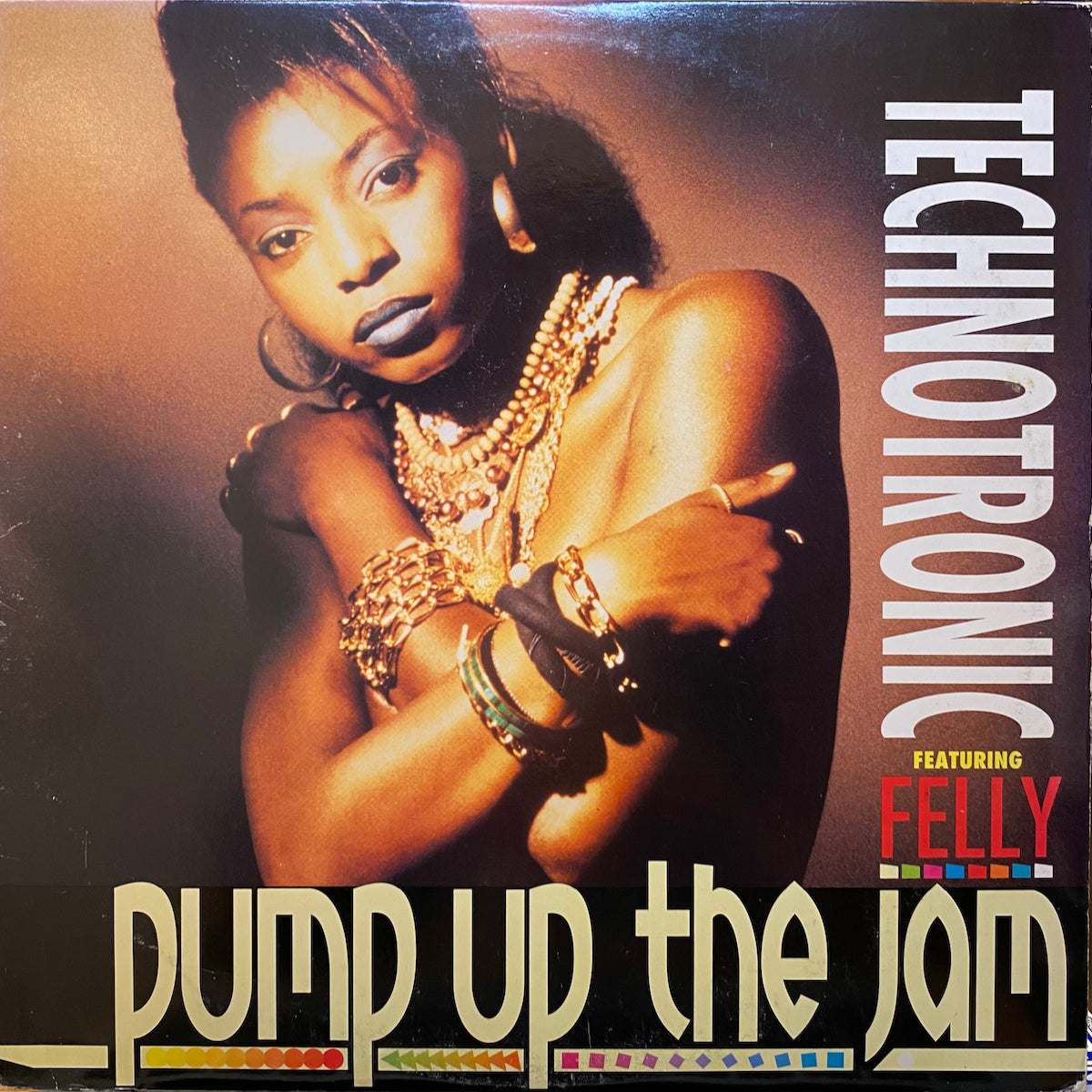 Technotronic Featuring Felly / Pump Up The Jam | VINYL7 RECORDS